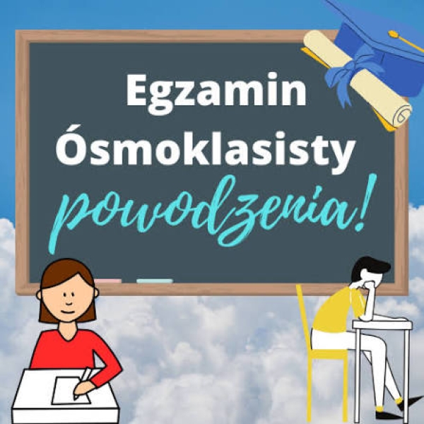 EGZAMINY ÓSMOKLASISTÓW 🍀🖊